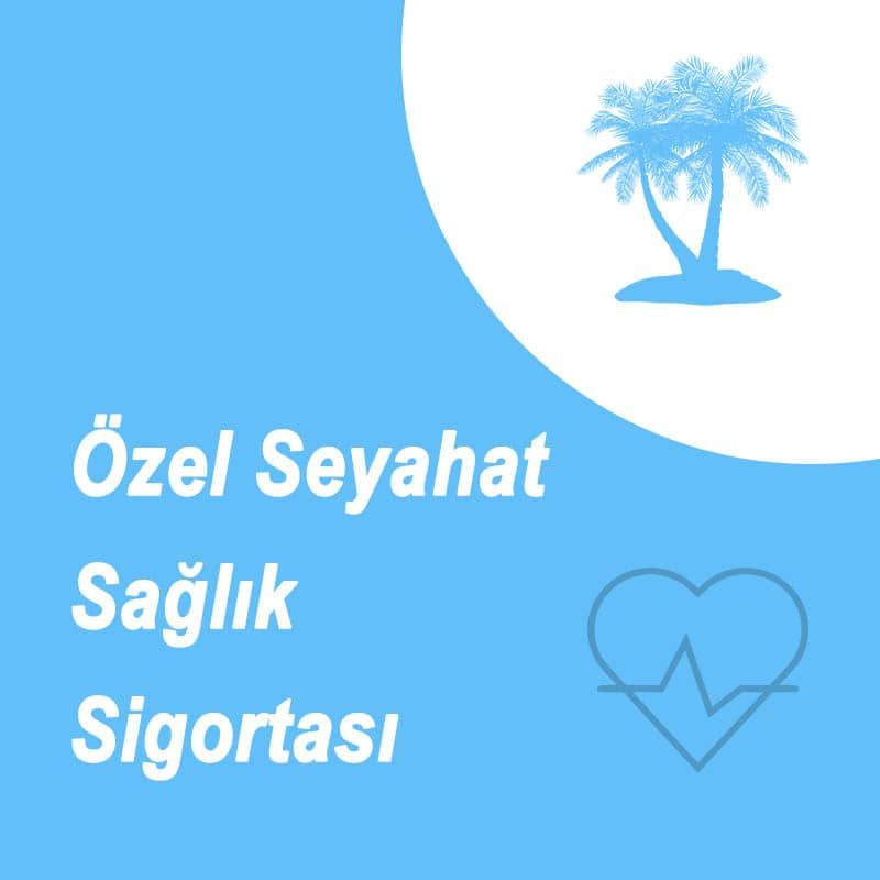 Akaltın Sigorta Özel Seyahat Sağlık Sigortası